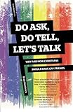 Do Ask, Do Tell, Let's Talk: Why and How Christians Should Have Gay Friends by Brad Hambrick
