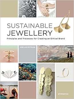 Livres Couvertures de Sustainable Jewellery. Principles and Processes for Creating an Ethical Brand (Mode-Bijoux) (Inglés) Tapa blanda – 17 septiembre 2018