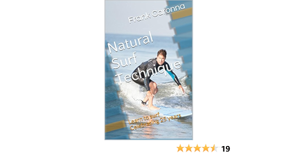 Natural Surf Technique: Learn to surf Celebrating 25 years (English Edition)