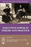 Executive Power in Theory and Practice, , 0230339964