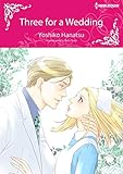 Three for a Wedding: Harlequin comics by Betty Neels, Yoshiko Hanatsu
