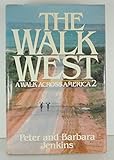 The Walk West: A Walk Across America 2 by Peter Jenkins (1-Oct-1981) Hardcover