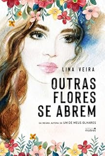 Livro Outras Flores Se Abrem