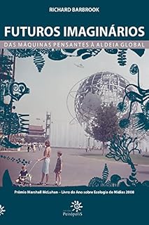 Livro Futuros imaginários - Das máquinas pensantes à aldeia global