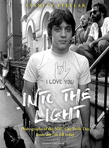 [D.O.W.N.L.O.A.D] Into the Light: Photographs of the NYC Gay Pride Day from the 70s till today<br />T.X.T