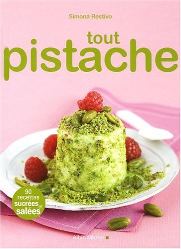Tout Pistache (Cuisine - Gastronomie - Vin) (French Edition) by Simona Restivo