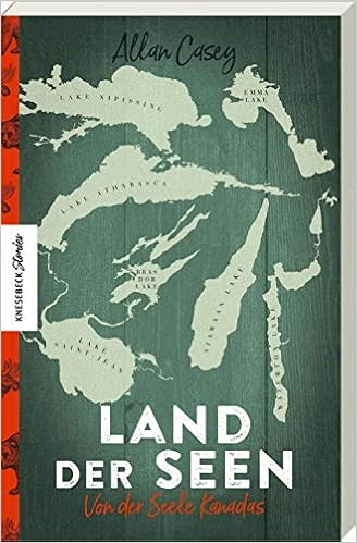 Land Der Seen Von Der Seele Kanadas Amazon De Casey Allan Palm Peter Rothenbucher Tobias Bucher
