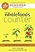 Healthy Wholefoods Counter: Planet Friendly Eating Made Easy by Jo-Ann Heslin, Karen Nolan
