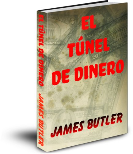El túnel del dinero (Spanish Edition)