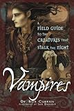 Vampires: A Field Guide to the Creatures That Stalk the Night by Dr. Bob Curran, Ian Daniels