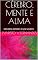 Livro CÉREBRO, MENTE E ALMA: NOS BEM-ESTARES E NAS SAÚDES