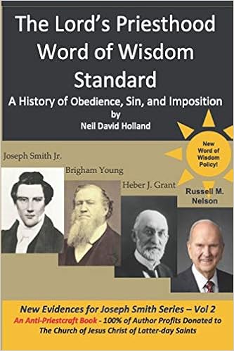 The Lord S Priesthood Word Of Wisdom Standard A History Of Obedience Sin And Imposition New Evidences For Joseph Smith Holland Neil David 9798554411731 Amazon Com Books
