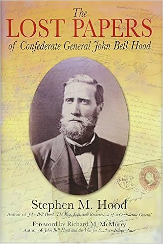 The Lost Papers Of Confederate General John Bell Hood Hood Stephen 9781611211825 Amazon Com Books