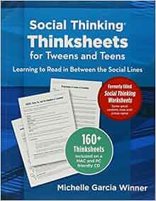 Social Thinking Thinksheets for Tweens and Teens: Michelle Garcia
