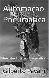 Livro Automação Pneumática: Introdução à teoria e prática