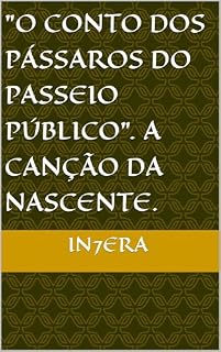 Livro "O Conto dos Pássaros do Passeio Público". A canção da nascente.