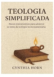 Livro Teologia Simplificada : Passos introdutórios para adentrar ao tema da teologia neotestamentária