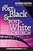 The Post-Black and Post-White Church: Becoming the Beloved Community in a Multi-Ethnic World by Efrem Smith