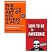the subtle art of not giving a fuck [hardcover] and how to be fucking awesome 2 books collection set - a counterintuitive approach to living a good life