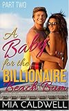 A Baby for the Billionaire Beach Bum: Part Two: BWWM Romance