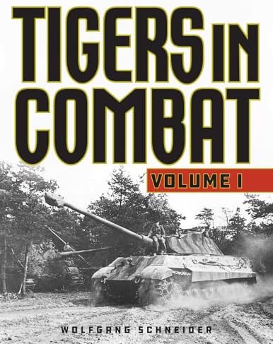 趣味・スポーツ・実用 TIGERS IN COMBAT I Vol.1 & Vol.2 Tigers in Combat, Vol. 1: Schneider, Wolfgang: 9780811731713