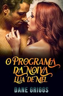 Livro O Programa da Noiva - Lua de Mel (Salvando Ceraste Livro 4)