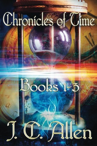 Chronicles Of Time Trilogy Books 1 3 Allen J C Hicks Shirley Amazon Com Books Chronicles Of Time Trilogy Books 1 3 Allen J C Hicks Shirley Amazon Com Books