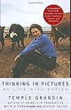 Thinking in Pictures, Expanded Edition: My Life with Autism