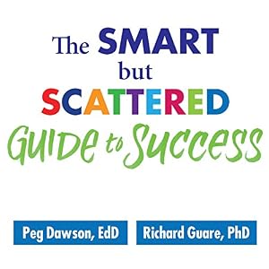 The Smart but Scattered Guide to Success Audiobook | Peg Dawson EdD ...