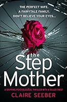 The Stepmother: A gripping psychological thriller with a killer twist