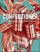 The Art of the Confectioner: Sugarwork and Pastillage by Ewald Notter, Joe Brooks