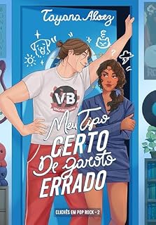 Livro Meu tipo certo de garoto errado: Um slow Burn Sob o Mesmo Teto (Clichês em Pop-Rock Livro 2)