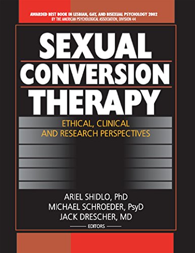 Sexual Conversion Therapy: Ethical, Clinical and Research Perspectives