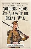 Soldiers' Songs and Slang of the Great War by Martin Pegler