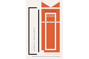 Molière, or The Cabal of Hypocrites and Don Quixote: Two Plays by Mikhail Bulgakov (TCG Classic Russian Drama Series)