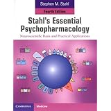 Stahl's Essential Psychopharmacology: Neuroscientific Basis and Practical Applications