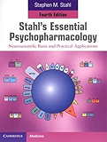 Stahl's Essential Psychopharmacology: Neuroscientific Basis and Practical Applications