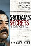Front cover for the book Saddam's Secrets: How an Iraqi General Defied And Survived Saddam Hussein by Georges Hormuz Sada