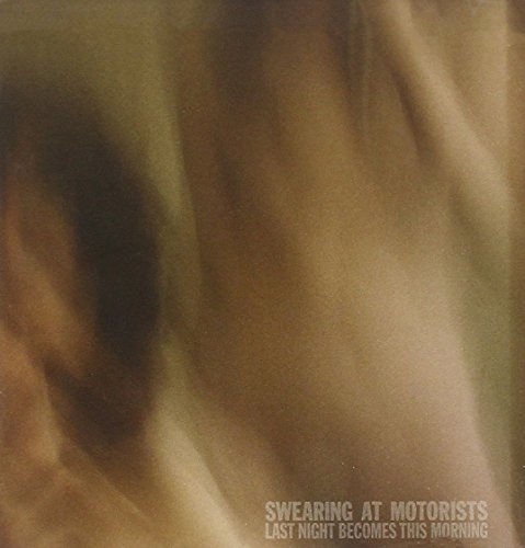 Swearing At Motorists - Last Night Becomes This Morning - Zortam Music