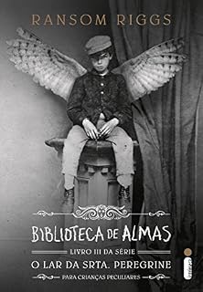 Livro Biblioteca de almas (O lar da srta. Peregrine para crianças peculiares Livro 3)