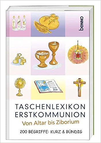 Taschenlexikon Erstkommunion Von Altar Bis Ziborium 200 Begriffe Kurz Bundig Amazon De Kokschal Peter Harper Ursula Bucher Taschenlexikon Erstkommunion Von Altar Bis Ziborium 200 Begriffe Kurz Bundig Amazon De Kokschal Peter Harper Ursula Bucher