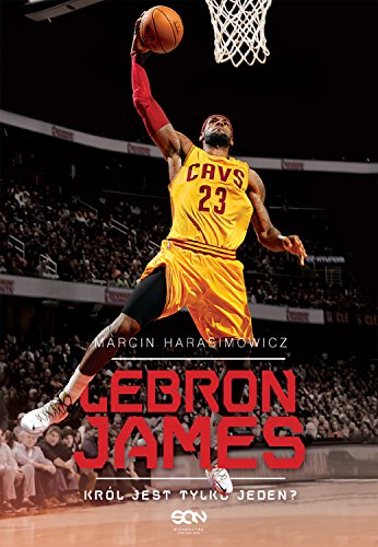 LeBron James Krol jest tylko jeden?