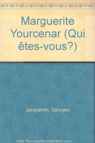 Marguerite Yourcenar: qui êtes-vous?