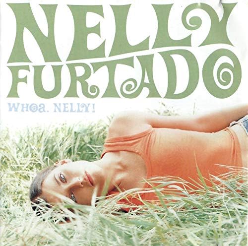 NELLY FURTADO - WHOA, NELLY!