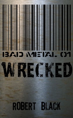 Bad Metal 01: Wrecked