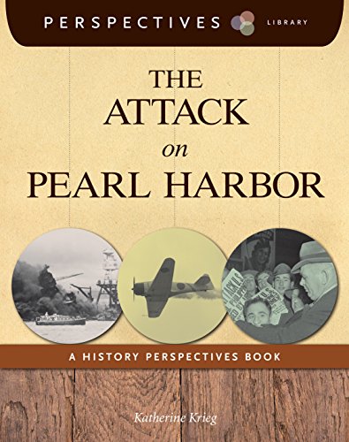 The Attack on Pearl Harbor (History Perspectives)