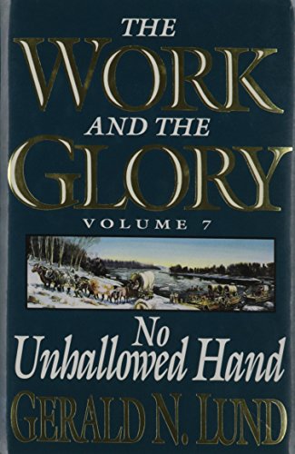 No Unhallowed Hand (Work and the Glory) by Gerald N. Lund
