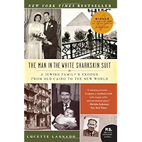 The Man in the White Sharkskin Suit: A Jewish Family's Exodus from Old Cairo to the New World (P.S.) book cover