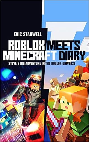 Roblox Meets Minecraft Diary Steve S Big Adventure In The Roblox Universe Stanwell Eric Amazon Com Books