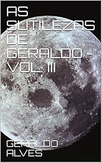 Livro AS SUTILEZAS DE GERALDO - VOL. III